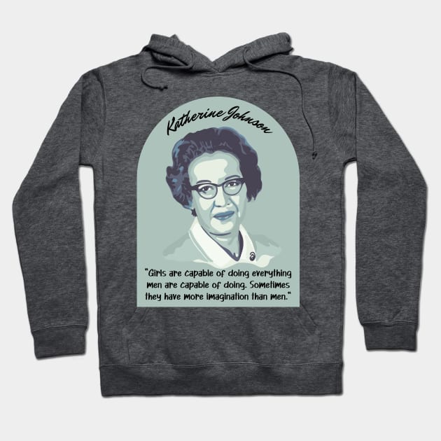 Katherine Johnson Portrait and Quote Hoodie by Slightly Unhinged